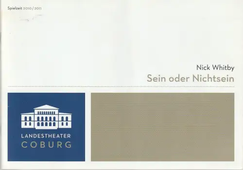 Landestheater Coburg, Bodo Busse, Georg Mellert: Programmheft Nick Whitby SEIN ODER NICHTSEIN Premiere 10. Dezember 2010 Spielzeit 2000 / 2011 GH07. 