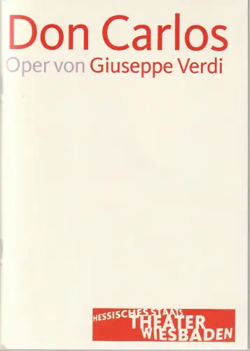 Hessisches Staatstheater Wiesbaden, Manfred Beilharz, Bodo Busse: Programmheft Giuseppe Verdi DON CARLOS Premiere 16. September 2006 Spielzeit 2006 / 2007. 