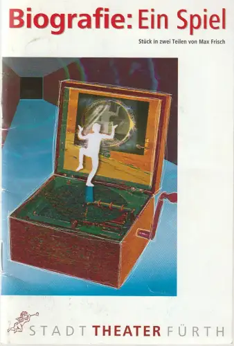 Stadttheater Fürth, Werner Müller, Felix Eckerle, Carun F. Ort: Programmheft Max Frisch BIOGRAFIE: EIN SPIEL Premiere 10. März 2006. 