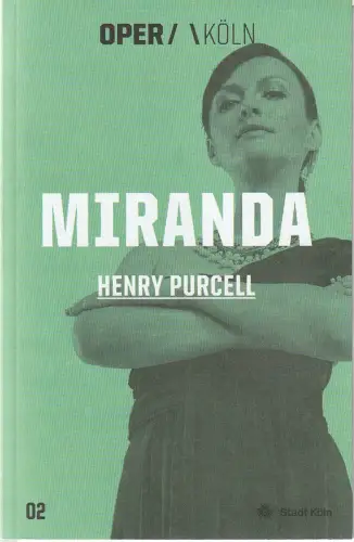 Oper Köln, Hein Mulders, Svenja Gottsmann, Alice Roch: Programmheft Henry Purcell MIRANDA Premiere 2. Oktober 2022 Spielzeit 2022 / 23 Nr. 2. 