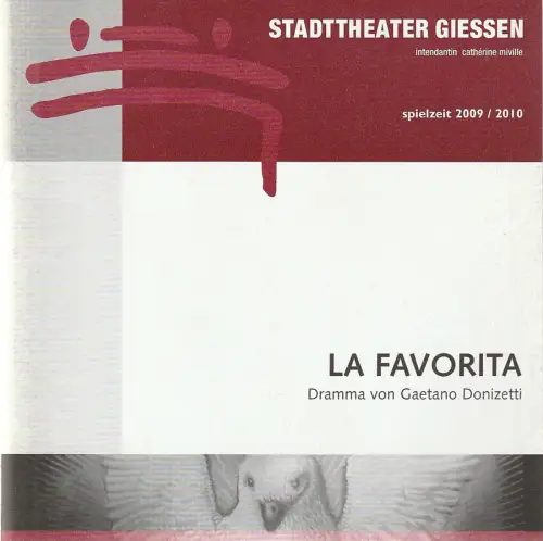 Stadttheater Giessen, Catherine Miville, Christian Steinbock, Frauke Uihlein, Anna Becker: Programmheft Gaetano Donizetti LA FAVORITA Premiere 9. Januar 2010 Spielzeit 2009 / 2010. 