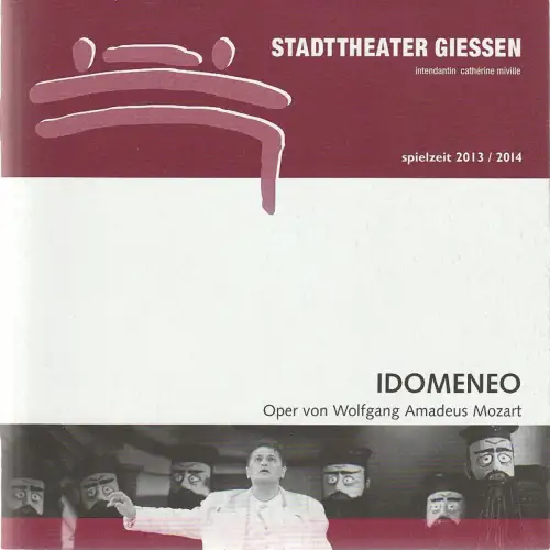 Stadttheater Giessen, Catherine Miville, Christian Schröder, Jörn Schütte: Programmheft Wolfgang Amadeus Mozart IDOMENEO Premiere 18. Januar 2014 Spielzeit 2013 / 2014. 