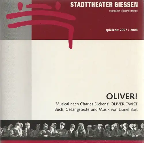 Stadttheater Giessen, Catherine Miville, Christian Steinbock, Christian Kaufmann: Programmheft Lionel Bart OLIVER! Premiere 20. Oktober 2007 Spielzeit 2007 / 2008. 