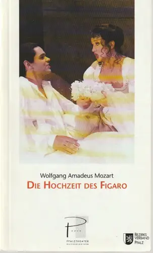 Pfalztheater Kaiserslautern, Wolfgang Quetes, Karin Holzmann, Jörg Heiek ( Umschlag- und Probenfotos ): Programmheft Wolfgang Amadeus Mozart DIE HOCHZEIT DES FIGARO Premiere 2. Dezember Grosses Haus 2000 Spielzeit 2000 / 2001 Buch 5. 