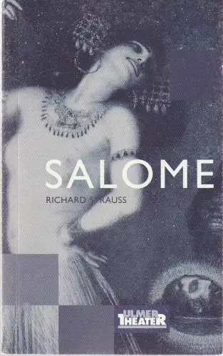 Ulmer Theater, Ansgar Haag, Klaus Rak, Sonja Vorwalter ( Probenfotos ): Programmheft Richard Strauss SALOME Ulmer Theater 2000. 