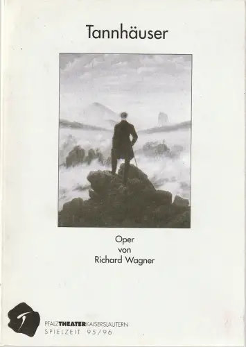 Pfalztheater Kaiserslautern, Pavel Fieber, Ursula Leuchtenberger: Programmheft Richard Wagner TANNHÄUSER UND DER SÄNGERKRIEG AUF DER WARTBURG Premiere 14. Oktober 1995 Spielzeit 1995 / 96 Heft 5. 