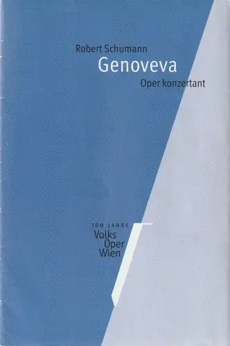 Volksoper Wien, Rudolf Berger, Birgit Meyer: Programmheft Robert Schumann GENOVEVA 23. Januar 2005 Saison 2004 / 2005                           110 Jahre Volksoper Wien. 