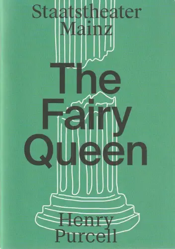 Staatstheater Mainz, Markus Müller, Lars Gebhardt: Programmheft Henry Purcell THE FAIRY QUEEN Premiere 2. Oktober 2014 Spielzeit 2014 / 15. 