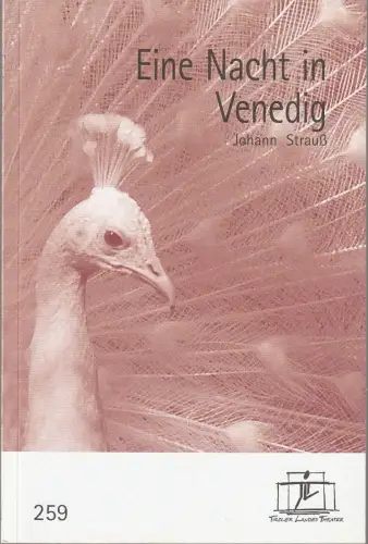 Tiroler Landestheater und Orchester, Brigitte Fassbaender, Eva Maskus, Rupert Larl ( Fotos ): Programmheft Johann Strauß EINE NACHT IN VENEDIG Premiere 18. Dezember 2010 Großes Haus Spielzeit 2010 / 2011 Heft 259. 