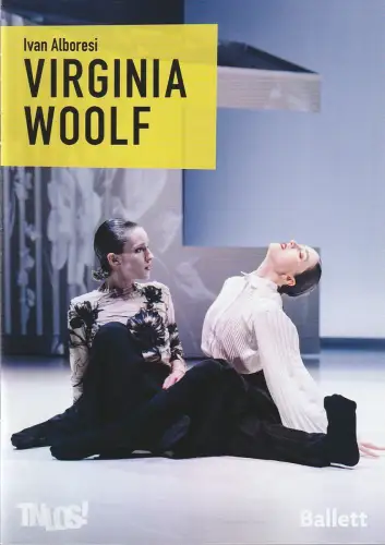 Theater Nordhausen /Loh Orchester Sondershausen, Daniel Klajner, Juliane Hirschmann, Sylvain Guillot (Probenfotos): Programmheft Uraufführungen BALLETT Ivan Alboresi VIRGINIA WOOLF / Alba Castillo WENN ES ZEIT.. 