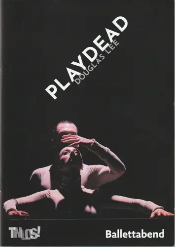 Theater Nordhausen /Loh Orchester Sondershausen, Daniel Klajner, Juliane Hirschmann, Julia Lormis (Probenbfotos ): Programmheft Uraufführungen BALLETT Douglas Lee PLAYDEAD / Ivan Alboresi PETRUSCHKA 25. Februar.. 