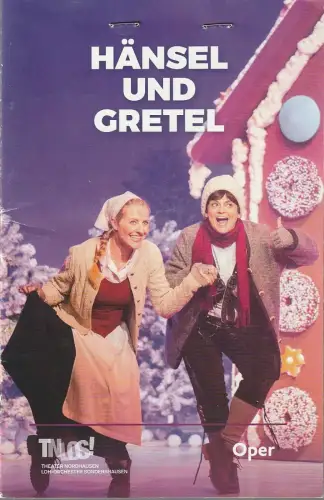 Theater Nordhausen / Loh-Orchester Sondershausen, Daniel Klajner, A. Eisner: Programmheft Engelbert Humperdinck HÄNSEL UND GRETEL Premiere 30. November 2018 Spielzeit 2018 / 2019 Nr. 6. 
