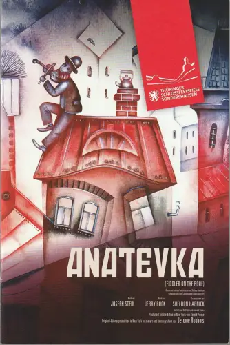 Thüringer Schlossfestspiele Sondershausen, Theater Nordhausen / Loh-Orchester Sondershausen, Lars Tietje, Juliane Hirschmann: Programmheft Jerry Bock ANATEVKA Spielzeit 2015 / 2016. 