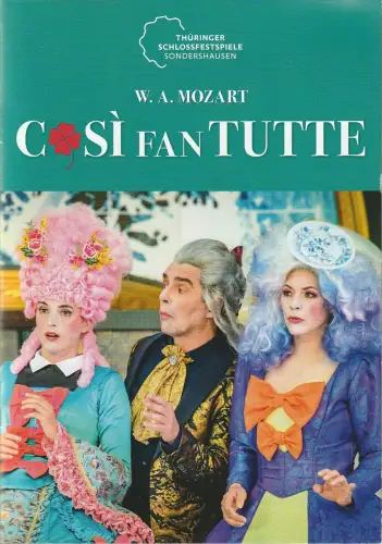 Thüringer Schlossfestspiele Sondershausen, Theater Nordhausen / Loh-Orchester Sondershausen, Daniel Klajner, Juliane Hirschmann: Programmheft Wolfgang Amadeus Mozart COSI FAN TUTTE Premiere 8. Juli 2022 Spielzeit 2021 / 2022 Nr. 29. 