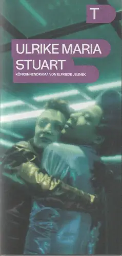Deutsches Theater Berlin, Iris Laufenberg, Sarah Maree, Daniel Richter: Programmheft Elfriede Jelinek ULRIKE MARIA STUART Premiere 28. Februar 2024. 