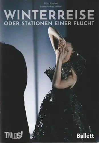 Theater Nordhausen /Loh-Orchester Sondershausen, Daniel Klajner, Juliane Hirschmann, Ida Zenna (Probenfotos): Programmheft Uraufführung BALLETT Ivan Alboresi WINTERREISE Premiere 7. Januar 2023 Spielzeit 2022 / 2023 Heft 6. 