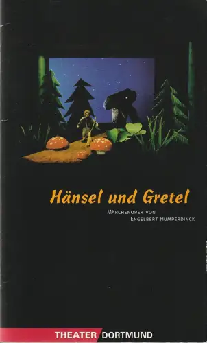 Theater Dortmund, John Dew, Bernhard Helmich: Programmheft Engelbert Humperdinck HÄNSEL UND GRETEL Spielzeit 1997 / 98. 