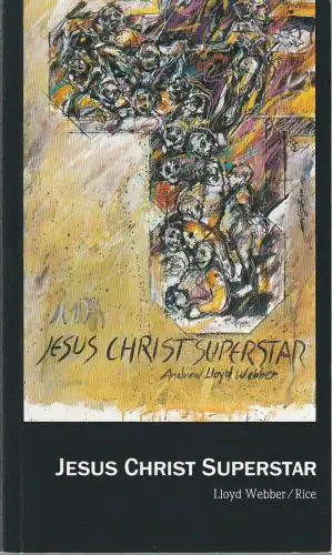 Musiktheater im Revier Gelsenkirchen, Ludwig Baum, Christel Jörges, Rudolf Majer-Finkes ( Fotos ): Programmheft Andrew Lloyd Webber JESUS CHRIST SUPERSTAR MIR Gelsenkirchen 1992. 