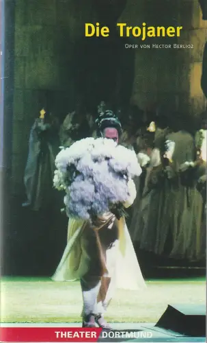Theater Dortmund, John Dew, Bernhard Helmich, Andrea Kemper ( Fotos ): Programmheft Hector Berlioz LES TROYENS Premiere 21. September 1997 Spielzeit 1997 / 98. 