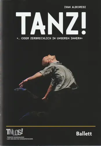 Theater Nordhausen /Loh-Orchester Sondershausen, Daniel Klajner, Juliane Hirschmann, Felix Stein (Probenfotos): Programmheft BALLETT TANZ! ODER ZERBRECHLICH IN UNSEREM INNERN  Nordhausen 2020. 