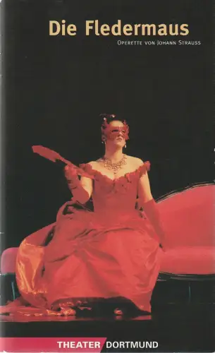 Theater Dortmund, John Dew, Bernhard Helmich, Francoise Calteux, Andrea Kremper ( Fotos ): Programmheft Johann Strauss DIE FLEDERMAUS Premiere 6. November 1999 Spielzeit 1999 / 2000. 