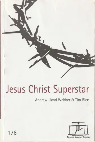Tiroler Landestheater und Orchester, Brigitte Fassbaender, Doris Happl: Programmheft Andrew Lloyd Webber JESUS CHRIST SUPERSTAR Premiere 19. Mai 2007 Spielzeit 2006 / 07. 