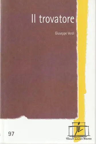 Tiroler Landestheater, Brigitte Fassbaender, Christiane Plank: Programmheft Giuseppe Verdi IL TROVATORE Premiere 2. November 2003 Spielzeit 2003 / 2004. 