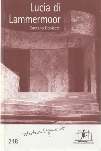 Tiroler Landestheater, Brigitte Fassbaender, Eva Maskus: Programmheft Gaetano Donizetto LUCIA DI LAMMERMOOR Premiere 6. Juni 2010 Spielzeit 2009 / 2010 Nr. 248. 