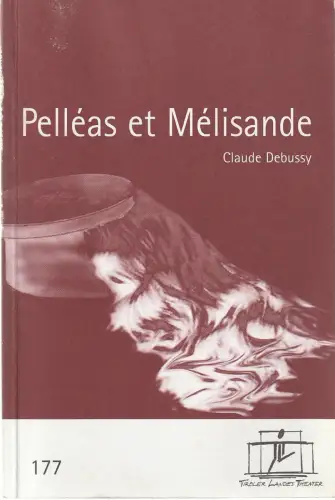 Tiroler Landestheater, Brigitte Fassbaender, Eva Maskus: Programmheft Claude Debussy PELLEAS ET MELISANDE Premiere 28. April 2007 Spielzeit 2006 / 07 Nr. 177. 