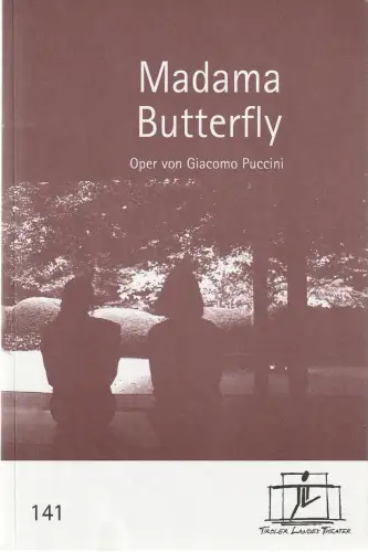 Tiroler Landestheater, Brigitte Fassbaender, Eva Maskus: Programmheft Giacomo Puccini MADAMA BUTTERFLY Tiroler Landestheater 2005. 