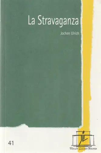 Tiroler Landestheater, Brigitte Fassbaender, Fabrice Jucquois: Programmheft Uraufführung Jochen Ulrich LA STRAVAGANZA Ballett 1. April 2001 Spielzeit 2000 / 01 Nr. 41. 