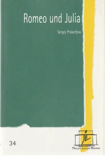 Tiroler Landestheater, Brigitte Fassbaender, Fabrice Jucquois: Programmheft Sergej Prokofjew ROMEO UND JULIA Premiere 20. Jänner 2001 Spielzeit 2000 / 01 Nr. 34. 