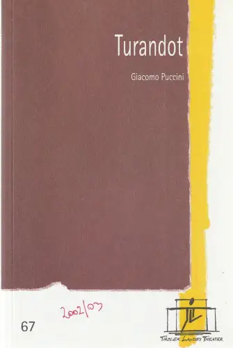 Tiroler Landestheater, Brigitte Fassbaender, Christiane Plank: Programmheft Giacomo Puccini TURANDOT Wiederaufnahme 2. März 2003 Spielzeit 2002 / 03 Nr. 67. 