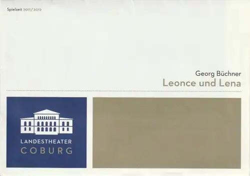 Landestheater Coburg, Bodo Busse, Georg Mellert: Programmheft Georg Büchner LEONCE UND LENA Premiere 28.Oktober 2011 Reithalle Spielzeit 2011 / 2012. 