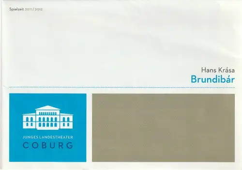 Landestheater Coburg, Bodo Busse, Susanne von Tobien, Wiebke Grenzmer: Programmheft Hans Krasa BRUNDIBAR Premiere 3. Juni 2012 Großes Haus Spielzeit 2011 / 2012. 