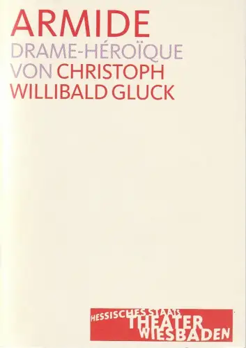 Hessisches Staatstheater Wiesbaden, Manfred Beilharz, Bodo Busse: Programmheft Christoph Willibald Gluck ARMIDE Premiere 1. Mai 2004 Spielzeit 2003 / 04. 