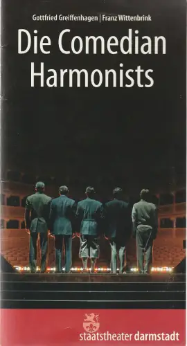 Staatstheater Darmstadt, John Dew, Matthias Lösch, Katrin Hartmann, Barbara Aumüller ( Fotos ): Programmheft Greiffenhagen / Wittenbrink DIE COMEDIAN HARMONISTS Premiere 17. Februar 2007 Spielzeit 2006 / 07. 