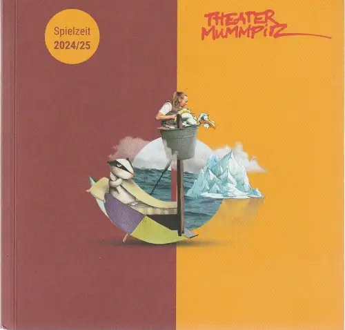 Theater Mummpitz im Kachelbau, Andrea Maria Erl, Britta Steinmann: Theater Mummpitz im Kachelbau Programmheft SPIELZEIT 2024 / 25 Spielzeitheft. 