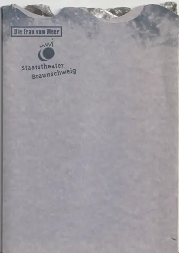 Staatstheater Braunschweig, Wolfgang Gropper, Peter Schanz, Thomas Ammerpohl ( Probenfotos ): Programmheft Henrik Ibsen DIE FRAU VOM MEER Premiere 19. Juni 1999 Spielzeit 98 / 99 / 00. 
