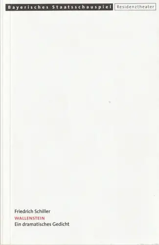 Bayerisches Staatsschauspiel, Residenztheater, Eberhard Witt, Brigitte Kreitmeyr, Gottfried Greiffenhagen: Programmheft Friedrich Schiller WALLENSTEIN. Premiere 28. April 2001 Spielzeit 2000 / 2001 Heft-Nr. 105. 