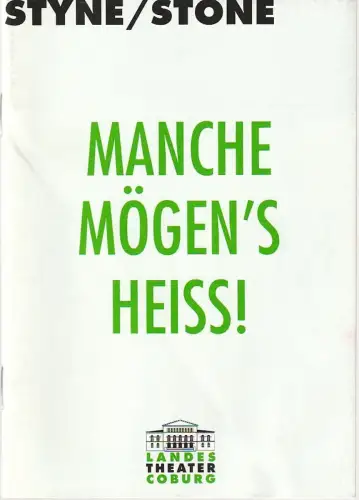 Landestheater Coburg, Detlef Altenbeck, Christof Wahlefeld: Programmheft STYNE / STONE MANCHE MÖGEN´S HEISS ! ( SUGAR ) Premiere 11. April 2009 Spielzeit 2008 / 09 Nr. 11. 
