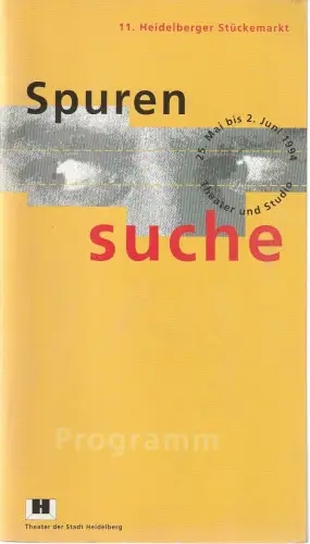 Theater der Stadt Heidelberg, Peter Stoltzenberg, Kirsten E, Lehmann: Programmheft SPURENSUCHE 11. Heidelberger Stückemarkt vom 25. Mai bis 2. Juni 1994. 
