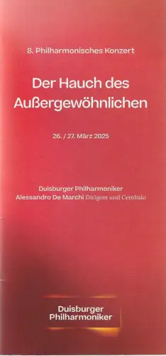Stadt Duisburg, Linda Wagner, Duisburger Philharmoniker, Nils Szcepanski, Andreas Gilger: Programmheft 8. Philharmonisches Konzert DER HAUCH DES AUßERGEWÖHNLICHEN 26.+27. März 2025 Philharmonie Mercatorhalle. 