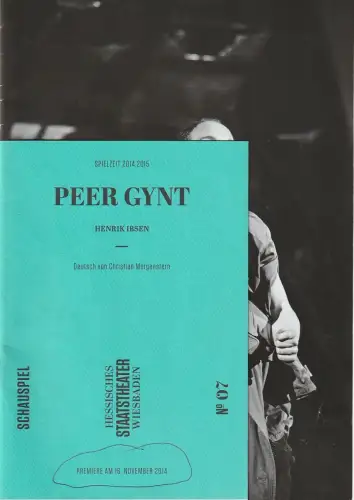 Staatstheater Wiesbaden, Uwe Eric Laufenberg, Anna-Sophia Güther, Karl-Bernd Karwasz (Probenfotos): Programmheft Henrik Ibsen PEER GYNT Premiere 16. November 2014 Spielzeit 2014 / 15 Heft 7. 