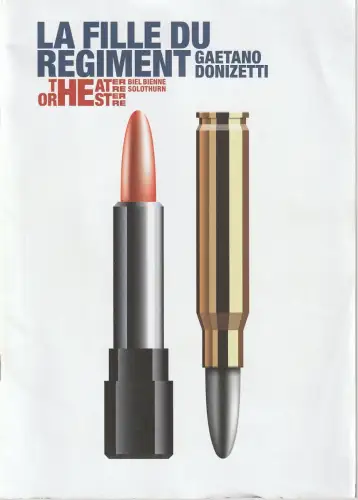 Theater Orchester Biel Solothurn, Dieter Kaegi, Christiane Tambosi-Boesiger: Programmheft Gaetano Donizetti LA FILLE DU REGIMENT Theater Biel Solothurn 2004. 