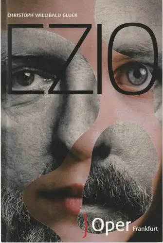 Oper Frankfurt, Bernd Loebe, Sebastian Weigele, Zsolt Horpacsy: Programmheft Christoph Willibald Gluck EZIO Oper Frankfurt 2013. 
