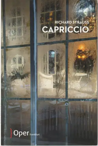 Oper Frankfurt, Bernd Loebe, Sebastian Weigle, Mareike Wink, Johannes Haßkerl: Programmheft Richard Strauss CAPRICCIO Premiere 14. Januar 2018 Spielzeit 2017 / 18. 
