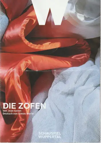 Wuppertaler Bühnen und Sinfonieorchester, Thomas Braus, Bertold Schneider Barbara Noth, Uwe Schinkel (Probenfotos): Programmheft Jean Genet DIE ZOFEN Premiere 11. November 2017 Theater am Engelsgarten Spielzeit 2017 / 2018. 