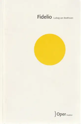 Oper Frankfurt, Bernd Loebe, Norbert Abels: Programmheft Ludwig van Beethoven FIDELIO Premiere 1. Juni 2008 Spielzeit 2007 / 08. 