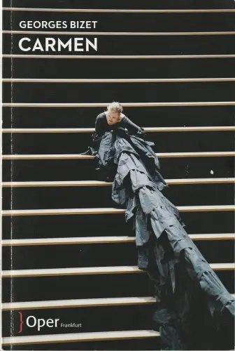Oper Frankfurt, Bernd Loebe, Zsolt Horpacsy, Anne-Marie Wintermeier, Stephanie Schulze: Programmheft Georges Bizet CARMEN Premiere 5. Juni 2016 Spielzeit 2015 / 16. 